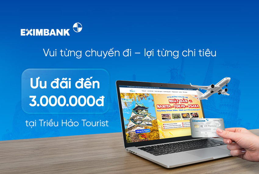 Ưu đãi “xách vali lên và đi” từ Eximbank & Triều Hảo Tourist: Cơ hội vàng cho chủ thẻ tín dụng